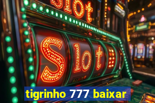 tigrinho 777 baixar